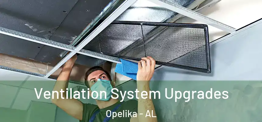Ventilation System Upgrades Opelika - AL